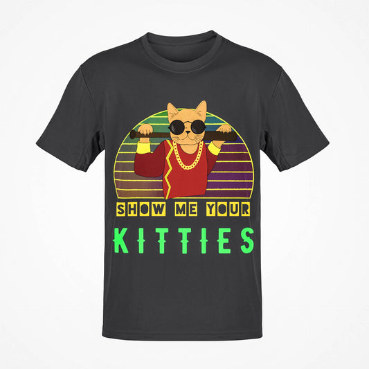 Show Me Your Kitties -  Unisex T-shirt